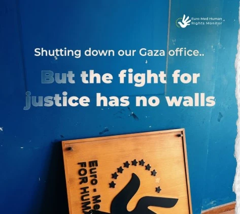 Euro-Med shut down Gaza operations